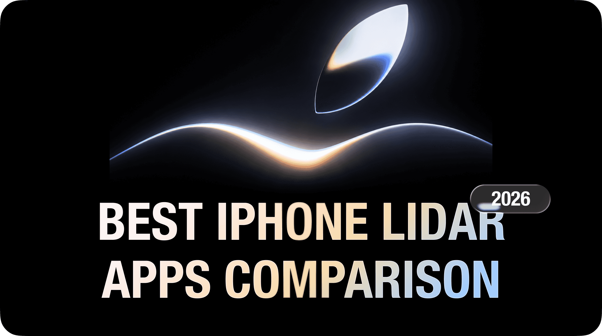 Best iPhone LiDAR 3D scanner apps comparison for 2026